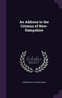 An Address to the Citizens of New-Hampshire 1149896108 Book Cover