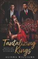 Tantalizing Kings (Boys Of Kingston Academy Book One) B0CLY8DDR8 Book Cover