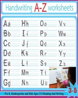 Handwriting A-Z Worksheets: Alphabet Tracing, Letter Tracing Book, Handwriting Practice, Uppercase & Lowercase Letter Writing Practice for Kids Ages 3-5,Preschoolers, Pre K and Kindergarten 1708902821 Book Cover