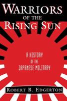 Warriors of the Rising Sun: A History of the Japanese Military 0393040852 Book Cover