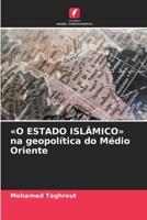 O ESTADO ISLÂMICO na geopolítica do Médio Oriente (Portuguese Edition) 6209989861 Book Cover