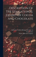 Description Of The Educational Exhibit Of Cocoa And Chocolate 1021820644 Book Cover