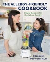 The Allergy-Friendly Cookbook: Simple Recipes for the Whole Family 1684352088 Book Cover