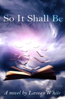 So It Shall Be 1086584775 Book Cover