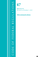 Code of Federal Regulations, Title 47 Telecommunications 0-19, Revised as of October 1, 2021 1636719783 Book Cover