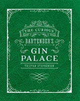 The Curious Bartender's Gin Palace 1849757011 Book Cover