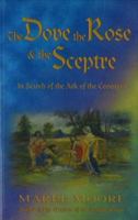 The Dove, the Rose & the Sceptre: In Search of the Ark of the Covenant 0958189110 Book Cover