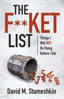 The F**ket List:  Things I Will NOT Be Doing Before I Die 0989394204 Book Cover