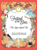 Festival of the Elves: The Magic Around You 1735078905 Book Cover