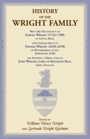 History of the Wright Family, Who Are Descendants of Samuel Wright (1722-1789) of Lenox, Mass., with Lineage Back to Thomas Wright (1610-1670) of Wetherfield, Conn., (Emigrated 1640), Showing a Direct 9354368433 Book Cover