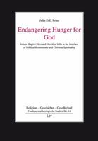 Endangering Hunger for God: Johann Baptist Metz and Dorothee Solle at the Interface of Biblical Hermeneutic and Christian Spirituality 382580495X Book Cover