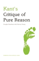 Kant's Critique of Pure Reason: An Edinburgh Philosophical Guide 0748627375 Book Cover