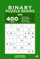 Binary Puzzle Books - 400 Easy to Master Puzzles 8x8 (Volume 9) B0849Y34LL Book Cover