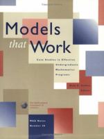Models That Work: Case Studies in Effective Undergraduate Mathematics Programs (Maa Notes, No. 38) 0883850966 Book Cover
