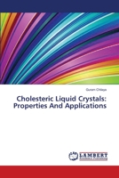 Cholesteric Liquid Crystals : Properties and Applications 3659342440 Book Cover