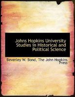 Johns Hopkins University Studies in Historical and Political Science 1140304437 Book Cover