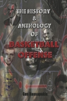 A History & Anthology of Basketball Offense B0DQ6WYTP7 Book Cover