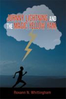 Johnny Lightning and the Magic Yellow Yam 1493152025 Book Cover