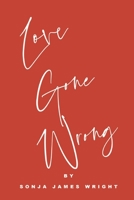 Love Gone Wrong 1667863304 Book Cover