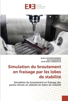 Simulation du broutement en fraisage par les lobes de stabilité 6203435813 Book Cover