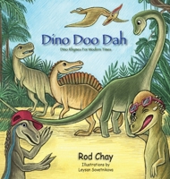 Dino Doo Dah: Dino Rhymes For Modern Times 1961237032 Book Cover