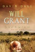 Will Grant, Guardian: Book One 161204784X Book Cover