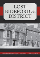 Lost Bideford & District 1398104361 Book Cover