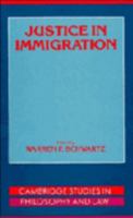 Justice in Immigration (Cambridge Studies in Philosophy and Law) 0521042658 Book Cover