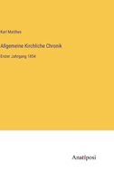 Allgemeine Kirchliche Chronik: Erster Jahrgang 1854 3382032724 Book Cover