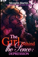 Girl Behind the Fence: Depression 0359905072 Book Cover