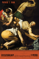 Ecclesiology and the Scriptural Narrative of 1 Peter 1498224695 Book Cover