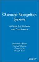 Character Recognition Systems: A Guide for Students and Practitioners 0471415707 Book Cover