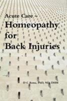 Acute Care - Homeopathy for Back Injuries 0557105633 Book Cover