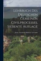 Lehrbuch des deutschen gemeinen Civilprocesses. Dritte Ausgabe. 1018772073 Book Cover