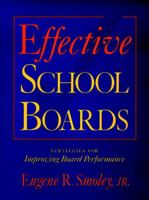 Effective School Boards: Strategies for Improving Board Performance (Jossey Bass Education Series) 0787946923 Book Cover