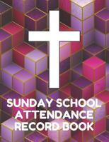 Sunday School Attendance Record Book: Attendance Chart Register for Sunday School Classes, Purple Cubic Cover 1077116225 Book Cover