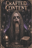 Crafted Content: A Dead Man Theater Presents Novel B0GWXGZ8TP Book Cover