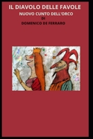 IL DIAVOLO DELLE FAVOLE: NUOVO CUNTO DELL'ORCO (Italian Edition) B0CHL96VHD Book Cover
