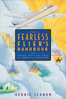 The Fearless Flier's Handbook: Learning to Beat the Fear of Flying with the Experts from the Qantas Clinic 1580080294 Book Cover