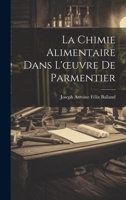 La Chimie Alimentaire dans L'oeuvre de Parmentier 1021282464 Book Cover