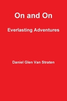 On And On : Everlasting Adventures 1105097862 Book Cover