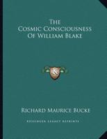 The Cosmic Consciousness Of William Blake 1163009113 Book Cover