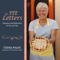 The Pie Letters: Thoughts and Reflections on Pie and Life 1973663767 Book Cover