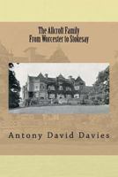 The Allcroft Family: From Worcester to Stokesay 1535416653 Book Cover