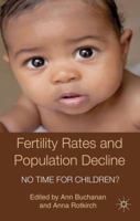 Fertility Rates and Population Decline: No Time for Children? 1349440418 Book Cover