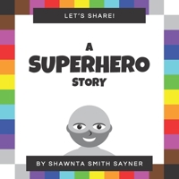 Let's Share! A Superhero Story 1952944023 Book Cover