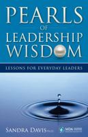 Pearls of Leadership Wisdom: Lessons for Everyday Leaders 0985750308 Book Cover