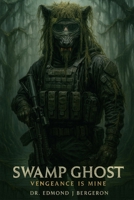 Swamp Ghost: Vengeance is Mine B0GCVXD7PP Book Cover