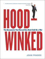 Hoodwinked: The Documents that Reveal How Bush Sold Us a War 1565849027 Book Cover