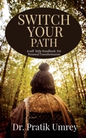 Switch Your Path: A self help book B09S3FJQM2 Book Cover